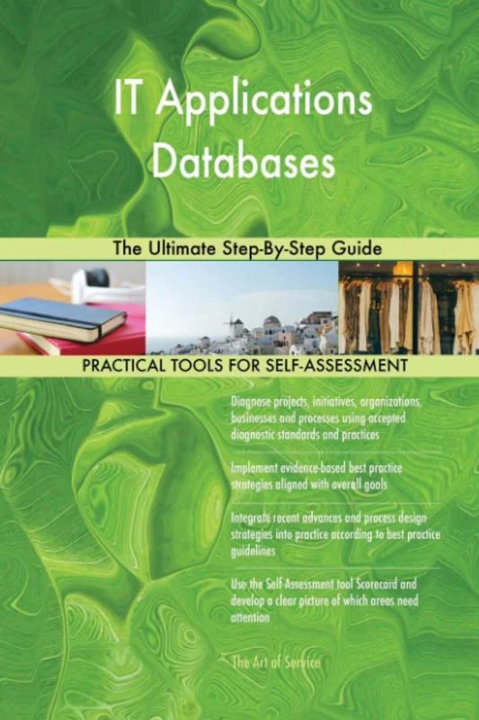 IT Applications Databases The Ultimate Step-By-Step Guide