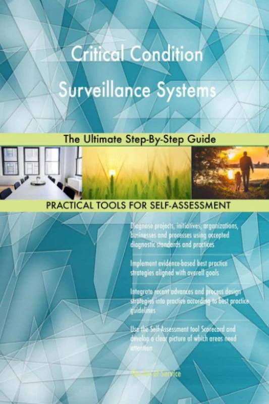 Critical Condition Surveillance Systems The Ultimate Step-By-Step Guide