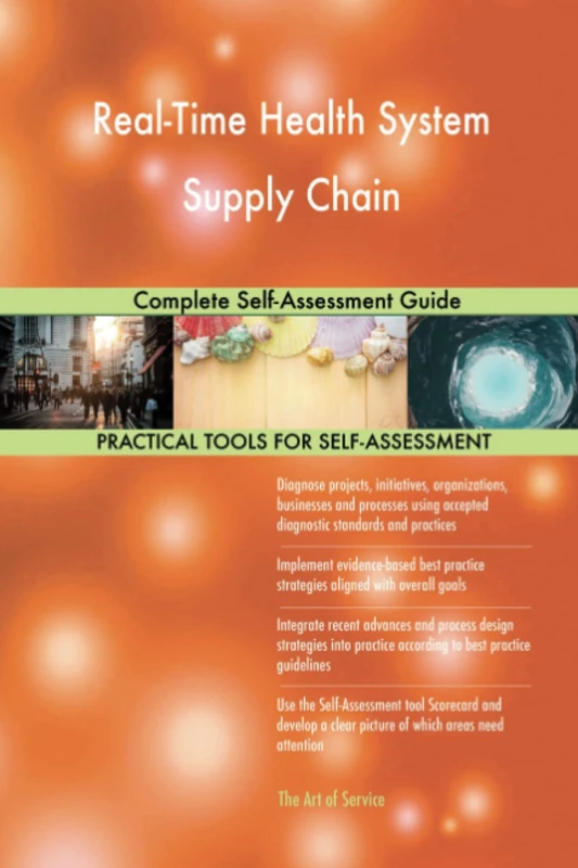 Real-Time Health System Supply Chain Complete Self-Assessment Guide