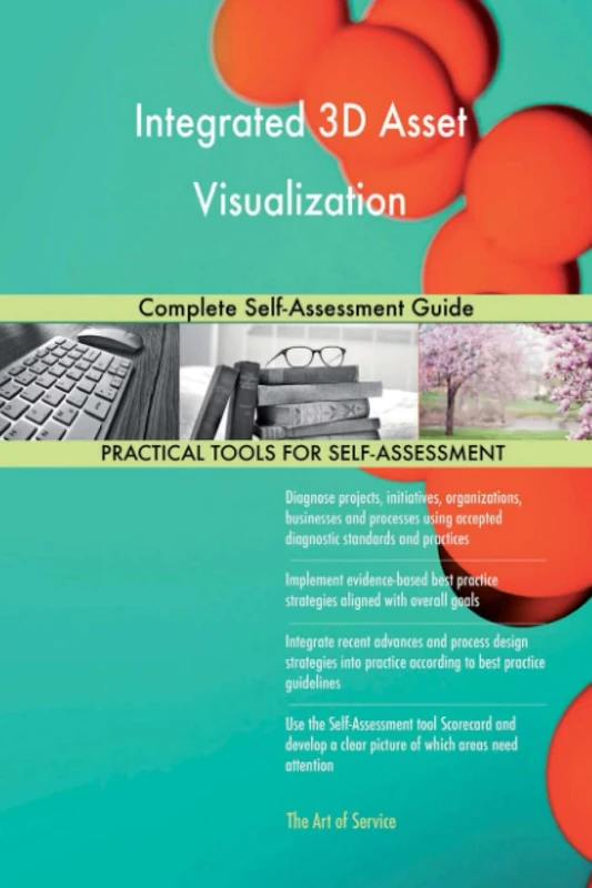 Integrated 3D Asset Visualization Complete Self-Assessment Guide - Image 1