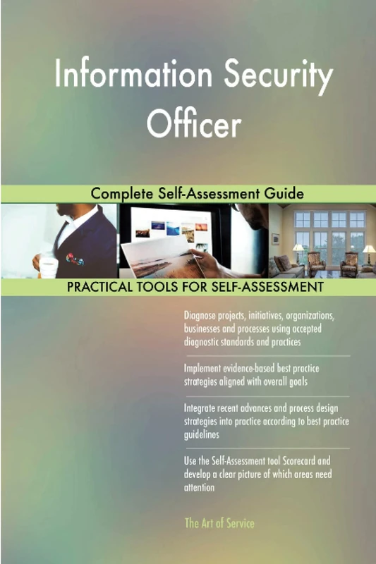 Information Security Officer Complete Self-Assessment Guide