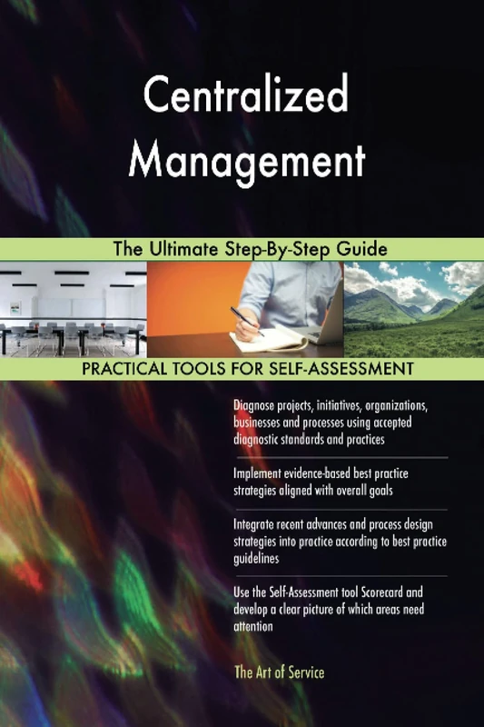 Centralized Management The Ultimate Step-By-Step Guide