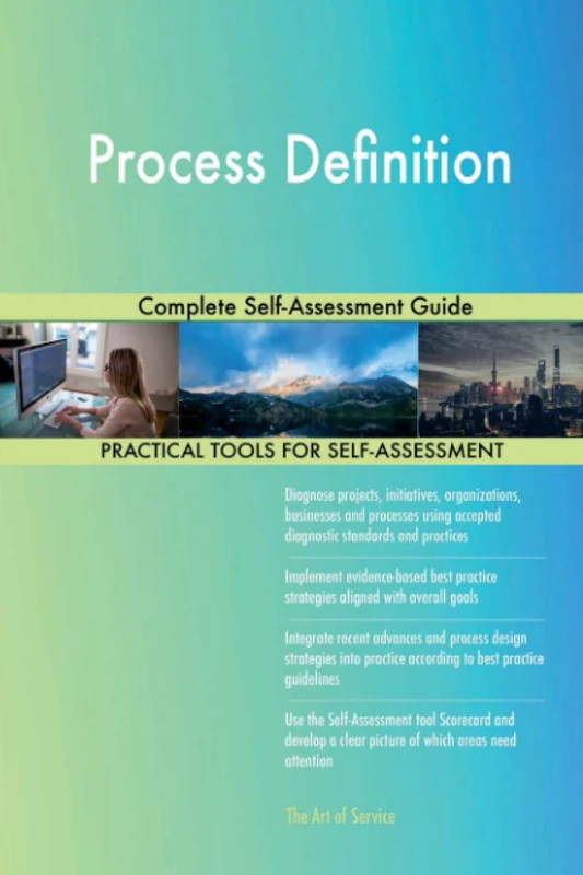 Process Definition Complete Self-Assessment Guide
