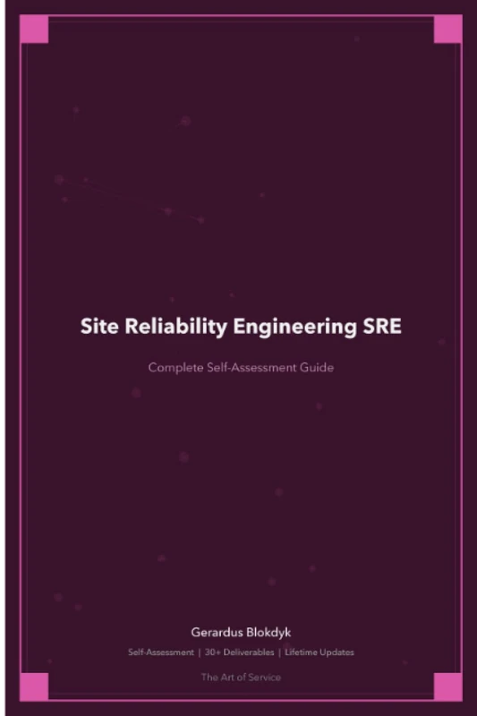 Site Reliability Engineering SRE The Ultimate Step-By-Step Guide