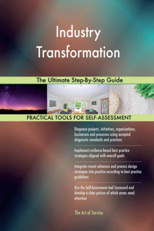 Industry Transformation The Ultimate Step-By-Step Guide