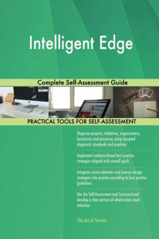 Intelligent Edge Complete Self-Assessment Guide