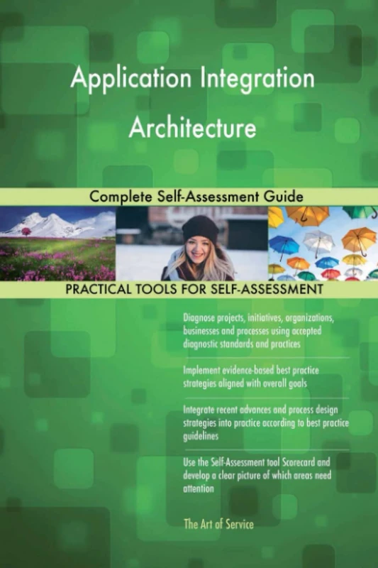 Application Integration Architecture Complete Self-Assessment Guide