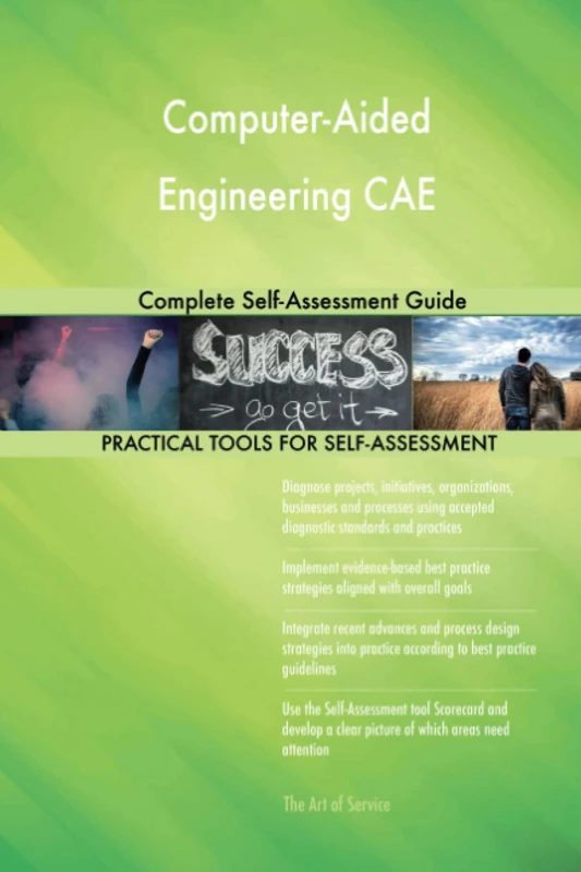 Computer-Aided Engineering CAE Complete Self-Assessment Guide