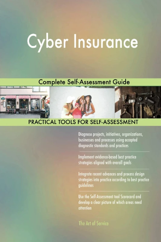 Cyber Insurance Complete Self-Assessment Guide