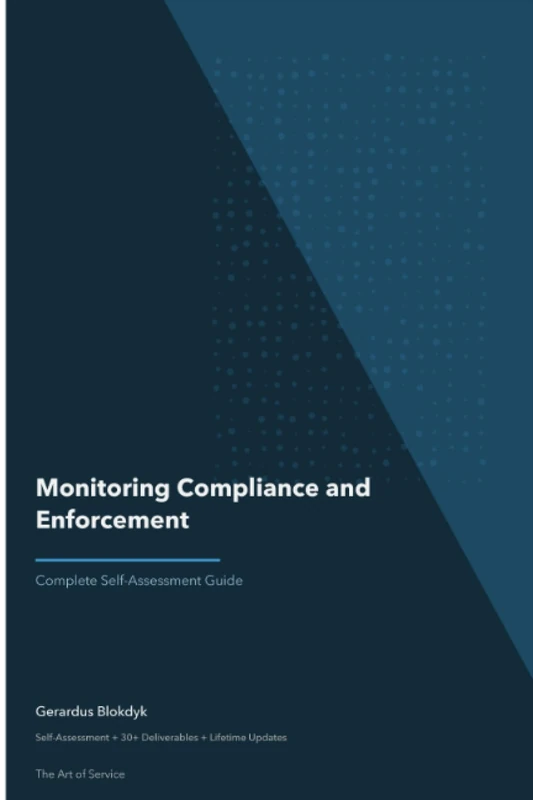 Monitoring Compliance and Enforcement Complete Self-Assessment Guide