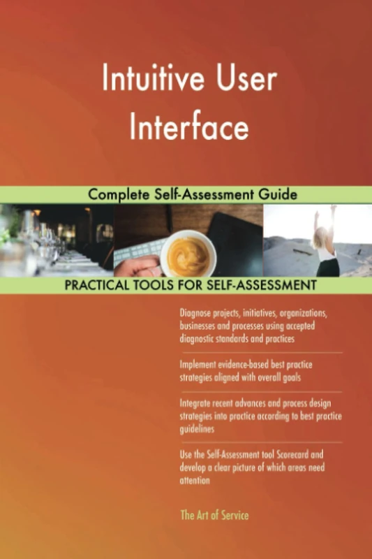 Intuitive User Interface Complete Self-Assessment Guide
