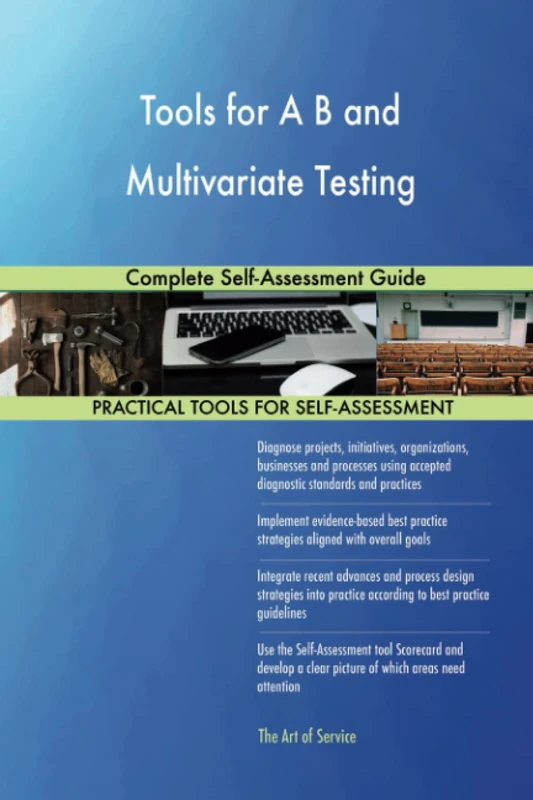 Tools for A B and Multivariate Testing Complete Self-Assessment Guide - Image 1