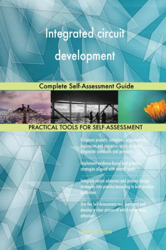 Integrated circuit development Complete Self-Assessment Guide