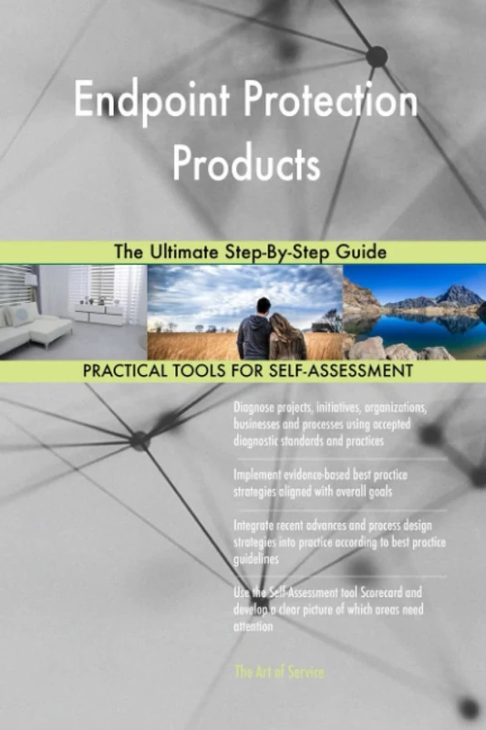 Endpoint Protection Products The Ultimate Step-By-Step Guide