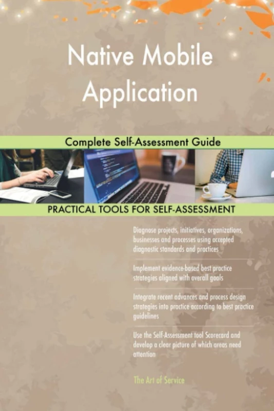 Native Mobile Application Complete Self-Assessment Guide