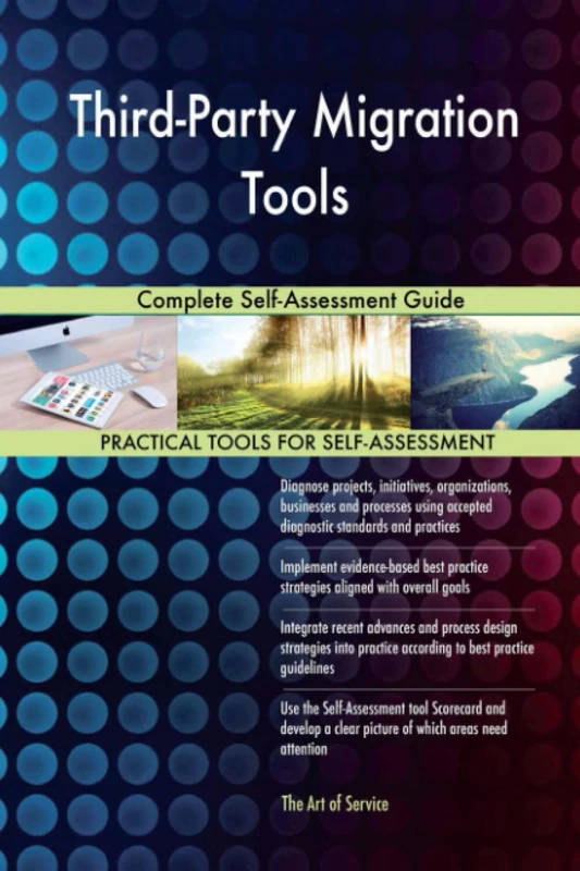 Third-Party Migration Tools Complete Self-Assessment Guide