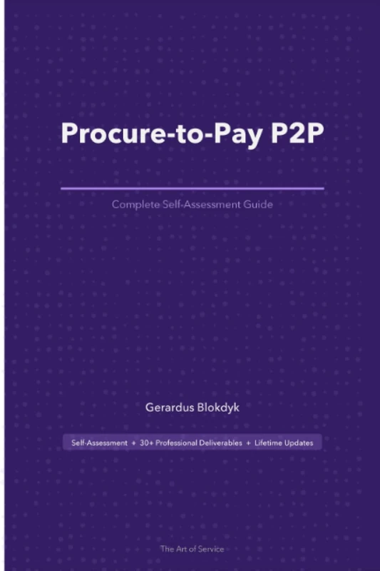 Procure-to-Pay P2P Complete Self-Assessment Guide