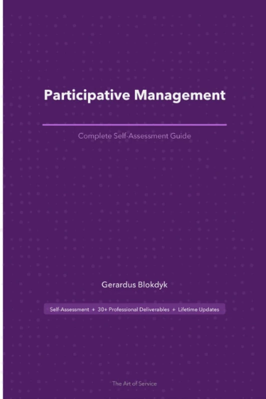 Participative Management Complete Self-Assessment Guide