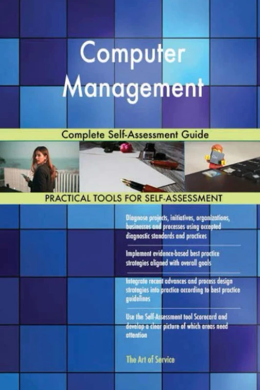 Computer Management Complete Self-Assessment Guide