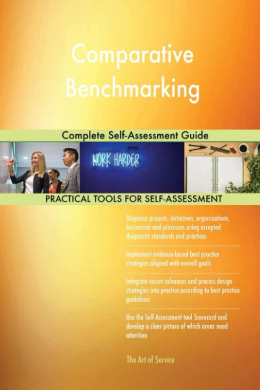 Comparative Benchmarking Complete Self-Assessment Guide