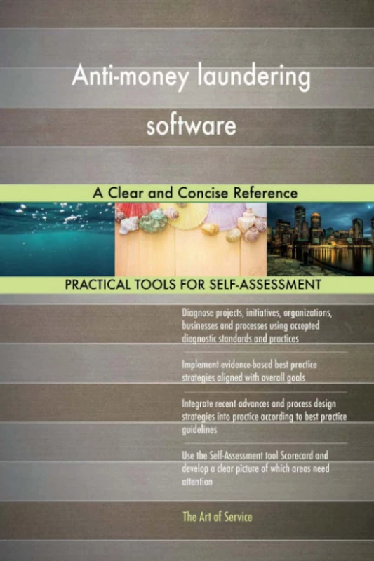 Anti-money laundering software A Clear and Concise Reference