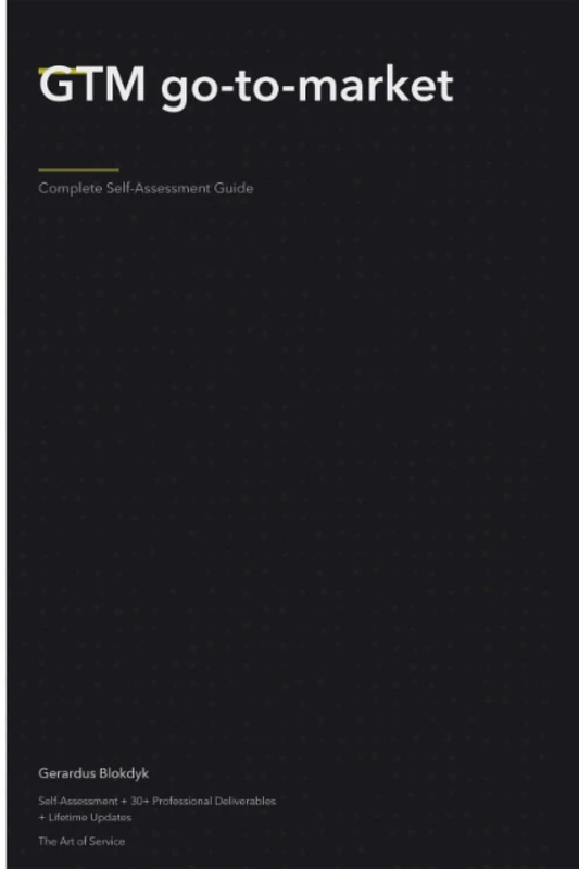 GTM go-to-market Complete Self-Assessment Guide