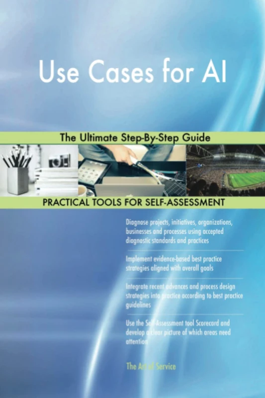 Use Cases for AI The Ultimate Step-By-Step Guide