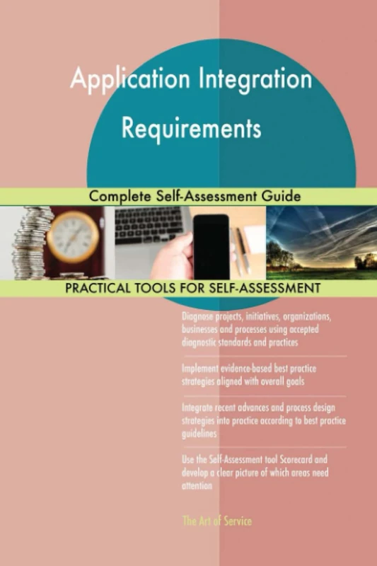 Application Integration Requirements Complete Self-Assessment Guide