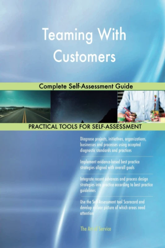 Teaming With Customers Complete Self-Assessment Guide