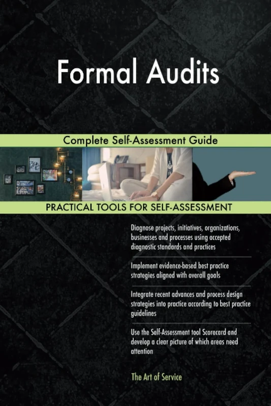 Formal Audits Complete Self-Assessment Guide