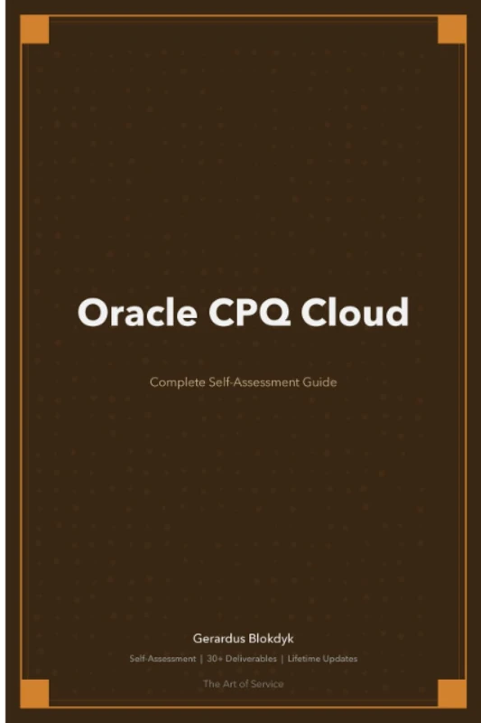 Oracle CPQ Cloud Complete Self-Assessment Guide