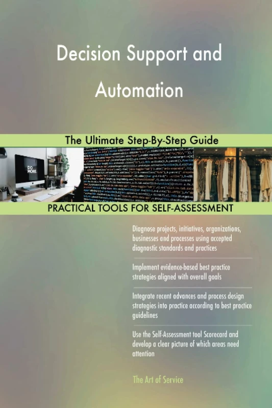 Decision Support and Automation The Ultimate Step-By-Step Guide