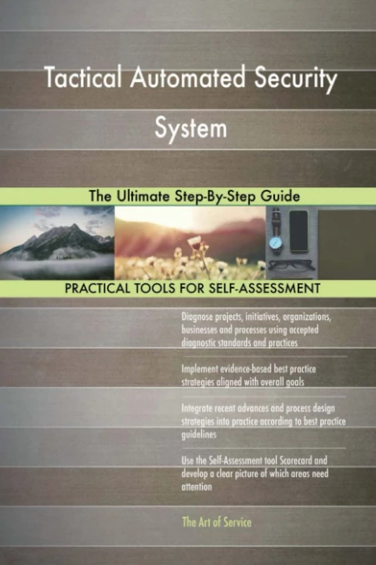 Tactical Automated Security System The Ultimate Step-By-Step Guide