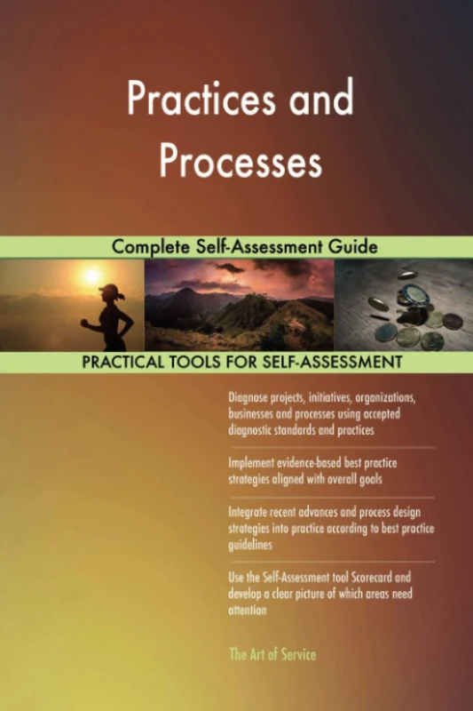 Practices and Processes Complete Self-Assessment Guide