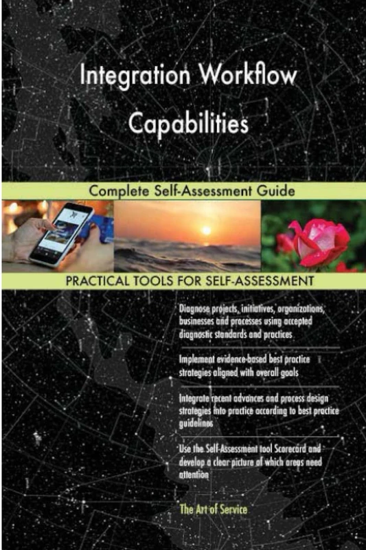 Integration Workflow Capabilities Complete Self-Assessment Guide