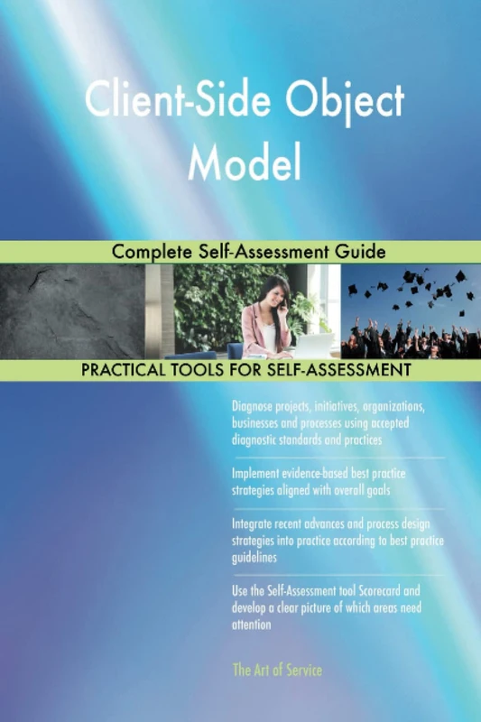 Client-Side Object Model Complete Self-Assessment Guide