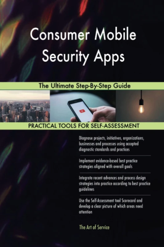 Consumer Mobile Security Apps The Ultimate Step-By-Step Guide