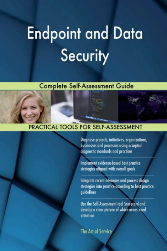 Endpoint and Data Security Complete Self-Assessment Guide