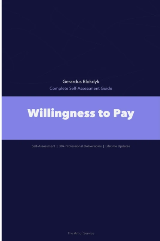 Willingness to Pay Complete Self-Assessment Guide