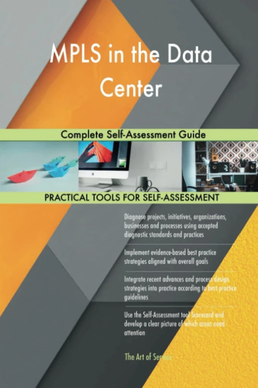 MPLS in the Data Center Complete Self-Assessment Guide