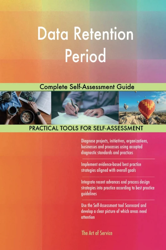 Data Retention Period Complete Self-Assessment Guide