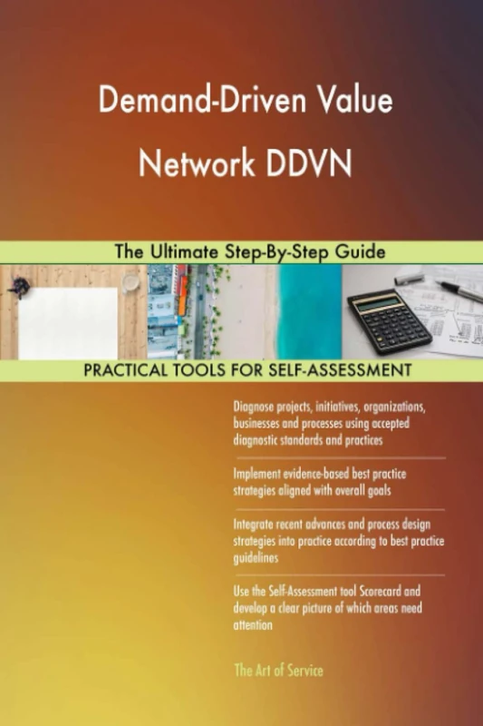 Demand-Driven Value Network DDVN The Ultimate Step-By-Step Guide