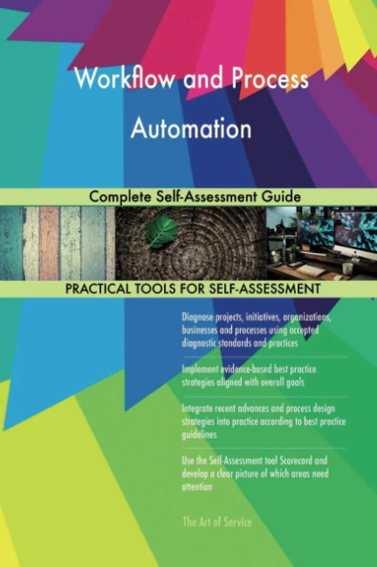 Workflow and Process Automation Complete Self-Assessment Guide