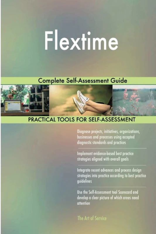 Flextime Complete Self-Assessment Guide