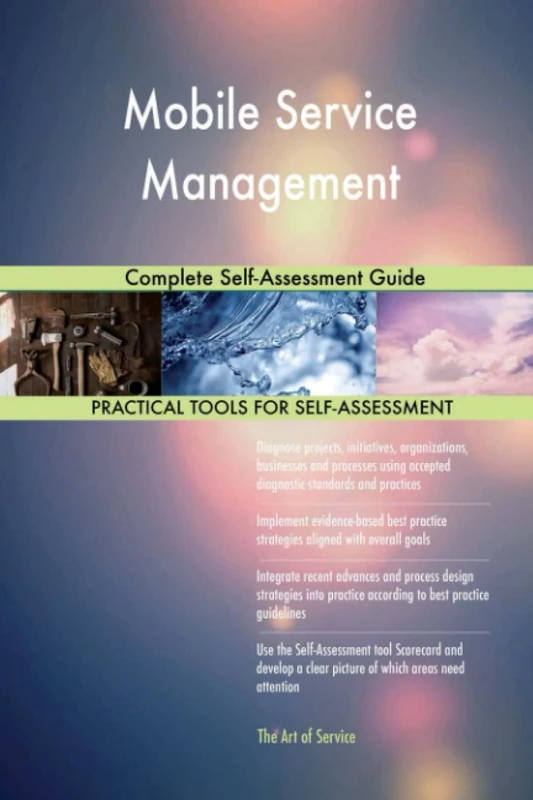 Mobile Service Management Complete Self-Assessment Guide