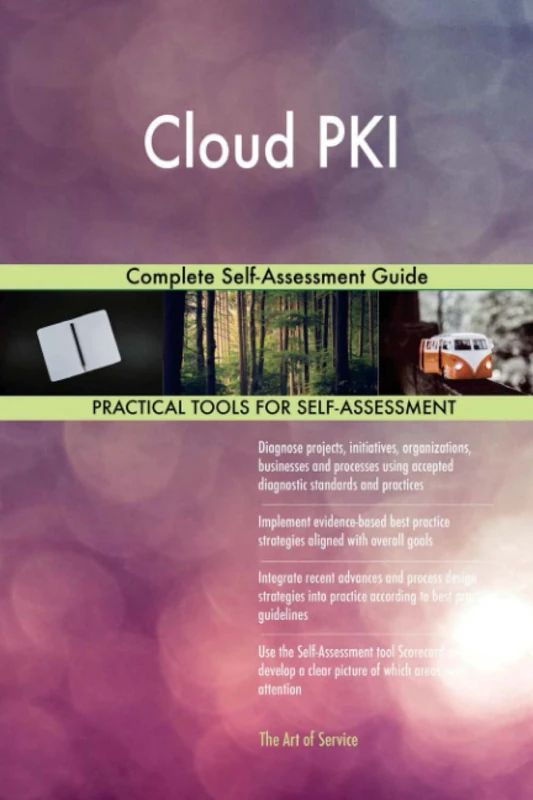 Cloud PKI Complete Self-Assessment Guide