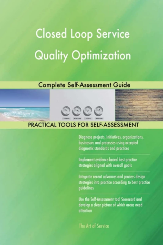 Closed Loop Service Quality Optimization Complete Self-Assessment Guide - Image 1