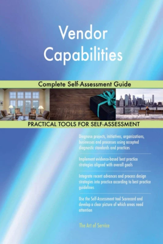 Vendor Capabilities Complete Self-Assessment Guide