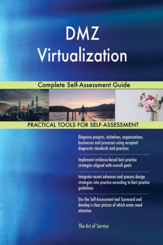DMZ Virtualization Complete Self-Assessment Guide