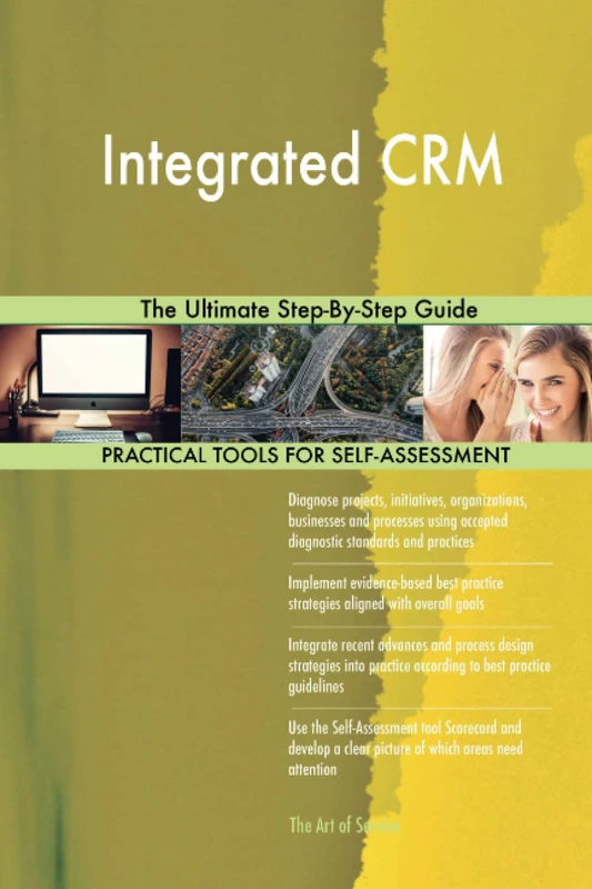 Integrated CRM The Ultimate Step-By-Step Guide